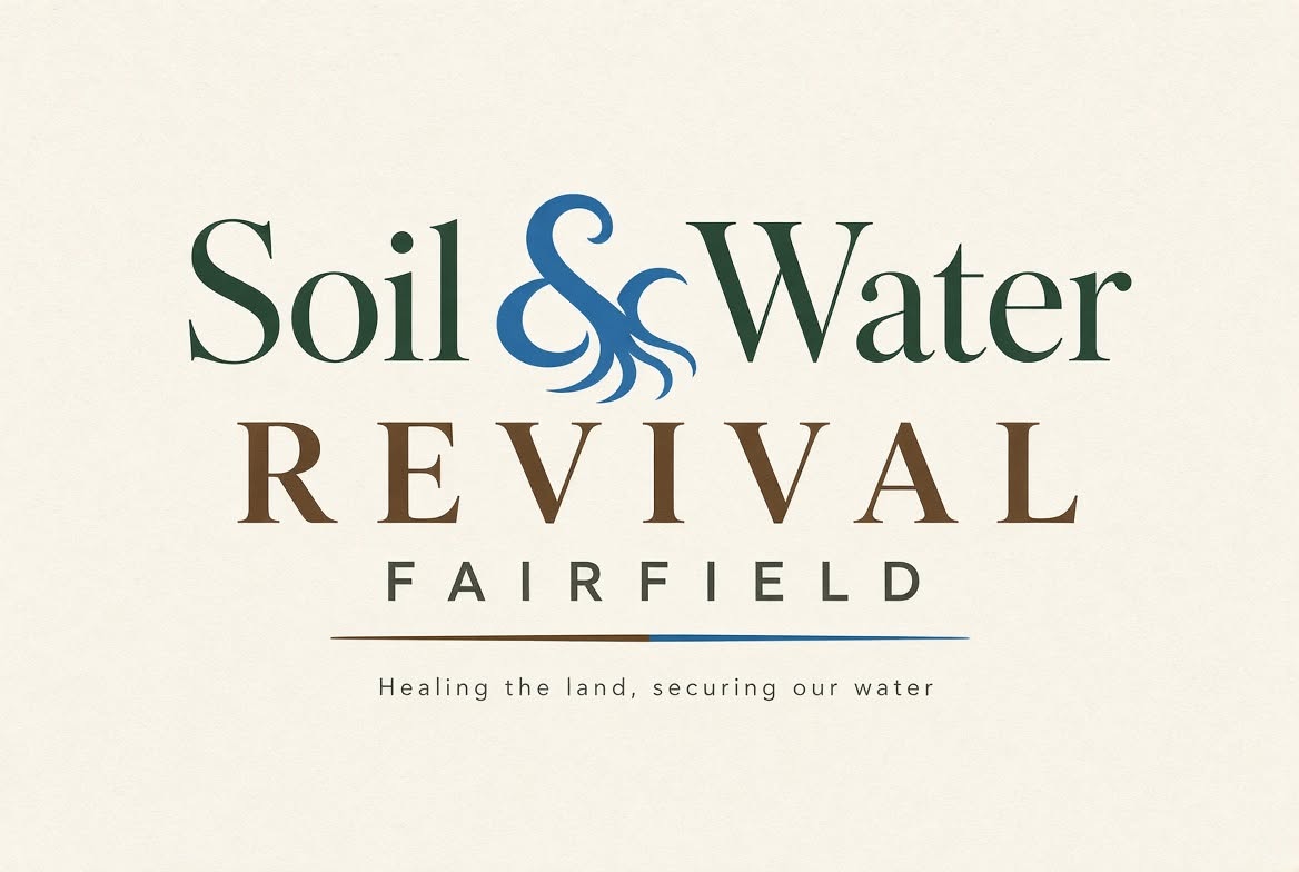 Soil & Water Revival Fairfield - Healing the land, securing our water